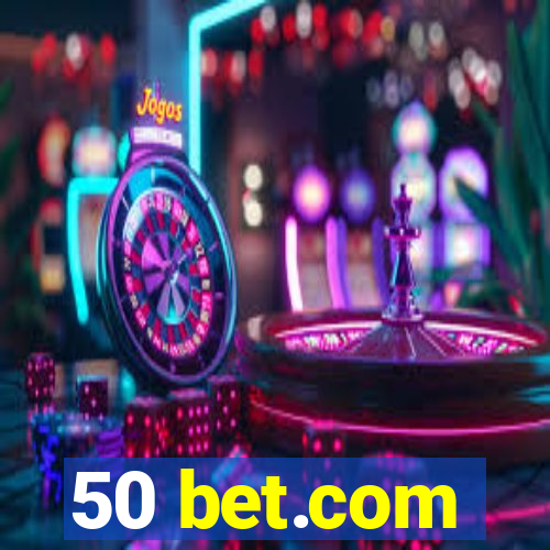 50 bet.com